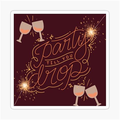 Party Till You Drop Sticker For Sale By SurfPatterns Redbubble