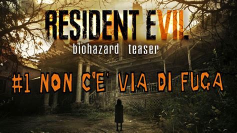 RESIDENT EVIL 7 PC GAMEPLAY Beginning Hour Midnight Teaser 1 Final