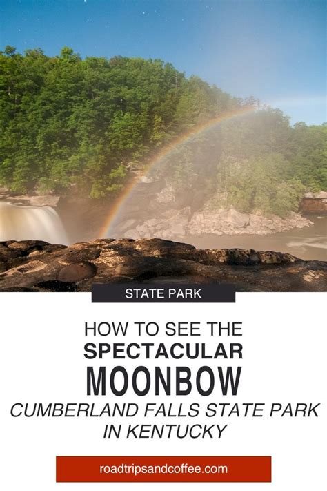 How To See The Spectacular Moonbow At Cumberland Falls State Resort