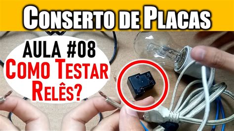 Como testar Relé defeito Teste e Reparo Como consertar Placas