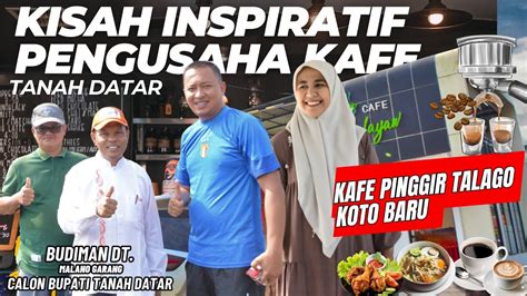 Omset Ratusan Juta Kisah Inspiratif Pengusaha Kafe Di Talago Koto Baru