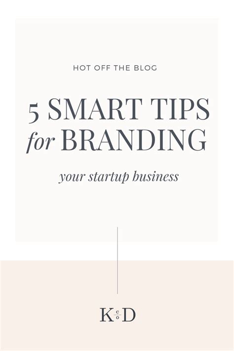 5 Smart Tips For Branding Your Startup Business K Design Co Branding Your Business Start