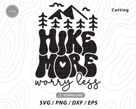 Hike More Worry Less Svg Hiking Svg Camping Svg Adventure Svg Mountains