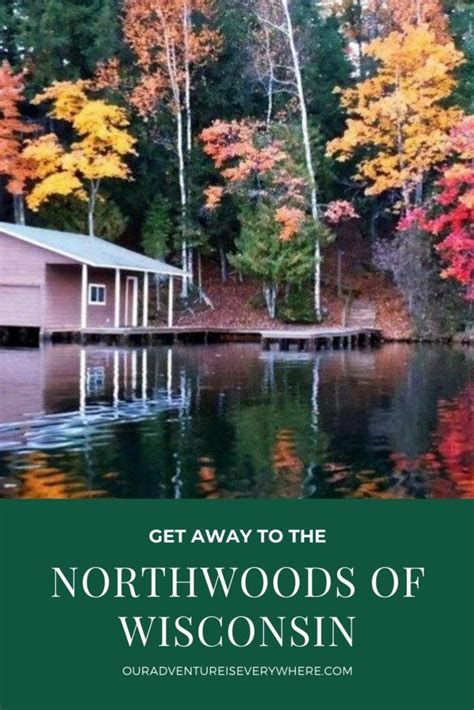 Get Away To The Northwoods Of Wisconsin Wisconsin Travel Midwest