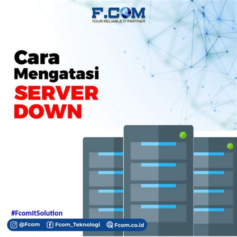 Fcom Penyebab Dan Cara Mengatasi Server Down