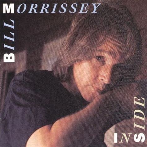 Bill Morrissey Inside Lyrics And Tracklist Genius