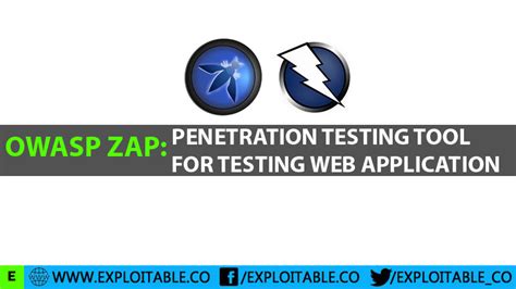 OWASP ZAP Penetration Testing Tool For Testing Web Applications