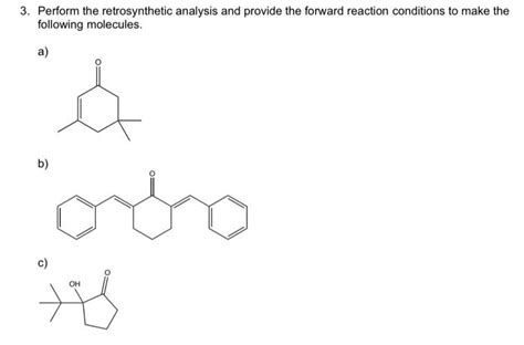 Solved Perform The Retrosynthetic Analysis And Provide Chegg