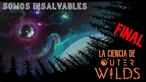 La Ciencia Detras De Outer Wilds Parte Final La Espaguetificaci N