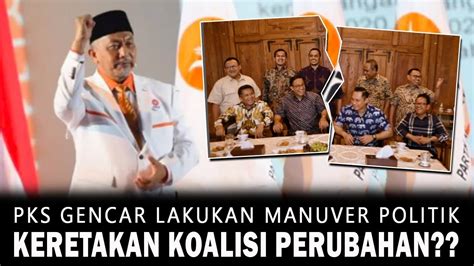 Pks Gencar Lakukan Manuver Politik Keretakan Koalisi Perubahan Youtube