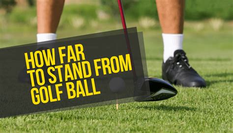 This Is How Far To Stand From The Golf Ball • Honest Golfers