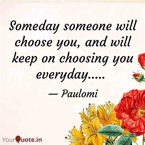 Someday Someone Will Choo Quotes Writings By Paulomi Nath