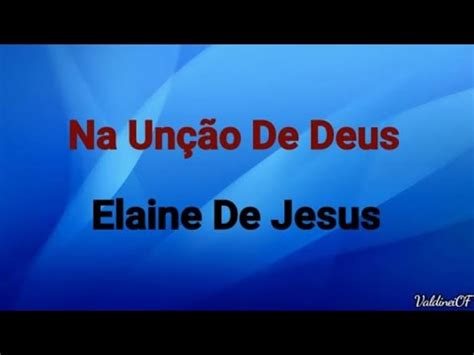 Na Un O De Deus Elaine De Jesus Playback Letras Youtube