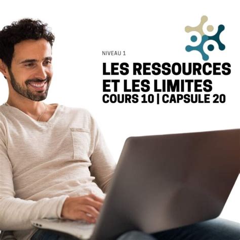 COURS 10 LES RESSOURCES ET LES LIMITES Capsule 20 Marc Brien