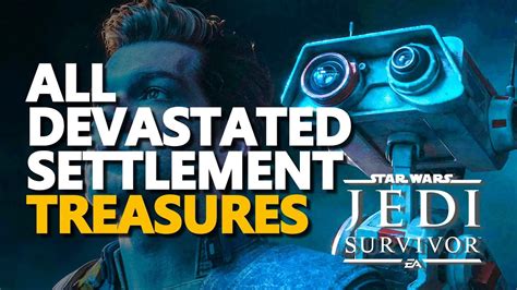 Devastated Settlement Treasures Star Wars Jedi Survivor All 99 Youtube