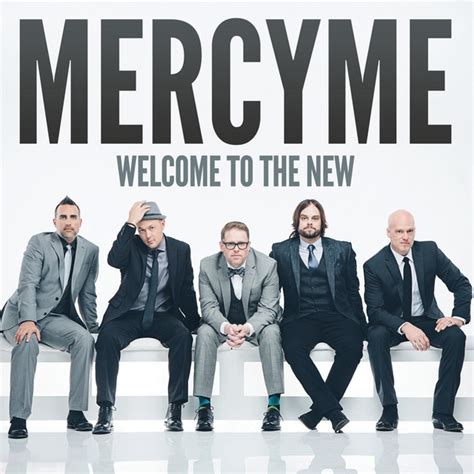 Welcome to the New - Album by MercyMe | Spotify