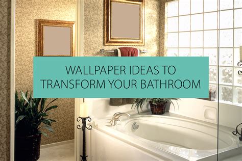 Wallpaper Ideas To Help Transform Your Bathroom Qs Supplies