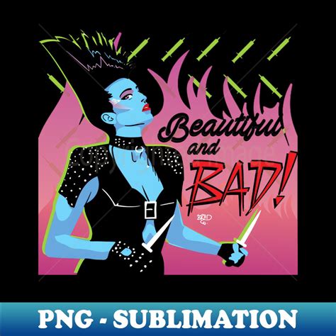 Beautiful And Bad Sublimation Ready Png File Boost Your Inspire