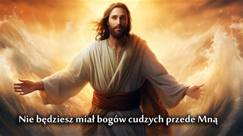 Żyj zgodnie z Pierwszym Przykazaniem 10 Przykazań Bożych YouTube