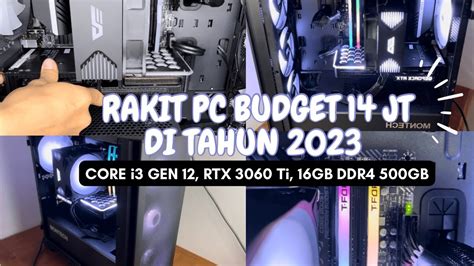 RAKIT PC 14 JUTAAN DI TAHUN 2023 CORE I3 GEN 12 RTX 3060 Ti 16GB