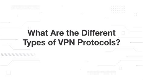 What Are The Different Types Of Vpn Protocols Palo Alto Networks