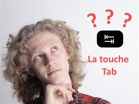 La Touche Tab Du Clavier Guide Complet Et Astuces