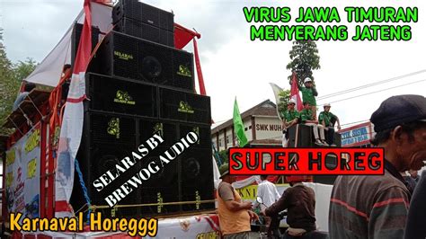 Selaras By BREWOG AUDIO Terserang Virus Jawatimuran Karnaval Horeg