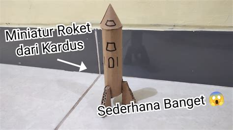 Cara Membuat Miniatur Roket Mainan Dari Kardus Miniatur Roket Dari