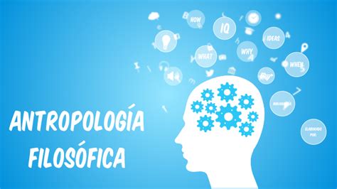 Antropología Filosófica by Pedagogía 2017 UCEM on Prezi