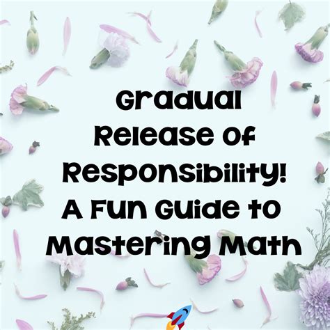 Gradual Release Of Responsibility A Fun Guide To Mastering Math 🚀