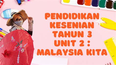 PENDIDIKAN KESENIAN TAHUN 3 UNIT 2 MALAYSIA KITA YouTube