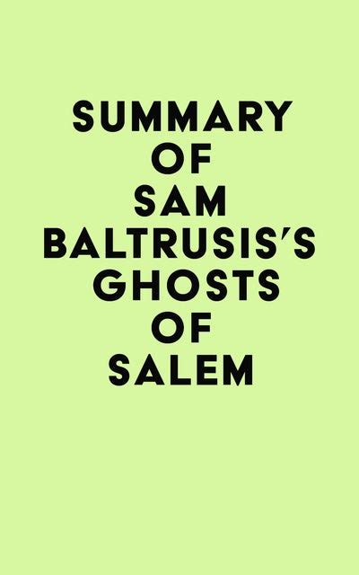 Summary Of Sam Baltrusiss Ghosts Of Salem Ebook Irb Media Storytel