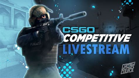 Cs Go Live Stream Competitive Commentary Youtube