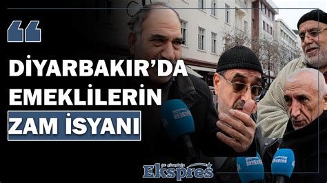 Diyarbakırda emeklilerin zam isyanı Ekspres Haber YouTube