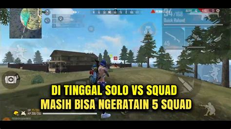 Ditinggal Solo Vs Squad Masih Bisa Ratain Squad Youtube