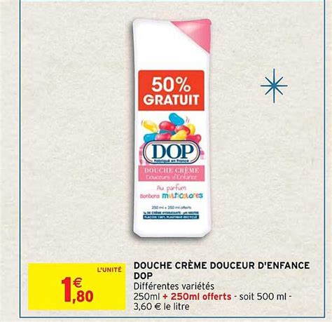 Promo Douche Crème Douceur D enfance Dop chez Intermarché iCatalogue fr