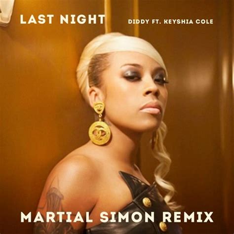 Stream Last Night - Diddy Ft. Keyshia Cole (Martial Simon Remix) by ...