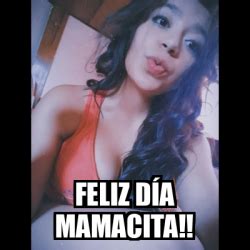 Meme Personalizado Feliz D A Mamacita