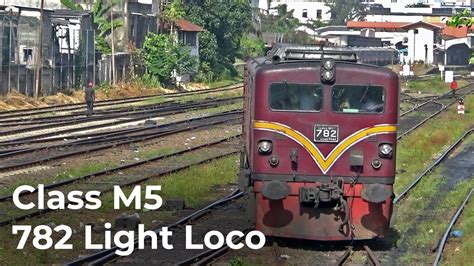 Class M5 782 Light Loco Near Maradana In Sri Lanka Youtube