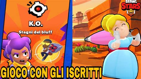 GIOCO CON GLI ISCRITTI PROVIAMO LA MODALITÀ K O BRAWL STARS YouTube