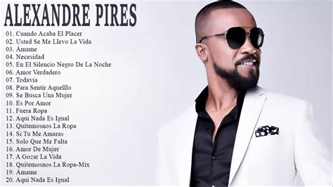 Alexandre Pires 25 Grandes Exitos Sus Mejores Canciones YouTube Music