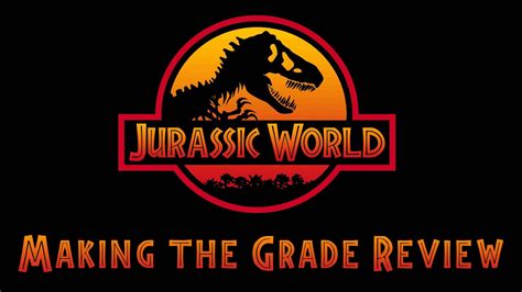 Making the Grade: Jurassic World Review Report Card | Fanboys Anonymous