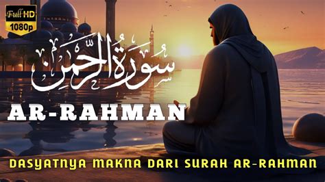 Bacaan Ayat Suci Al Quran Merdu Menyentuh Hati Jiwa Surah Ar Rahman