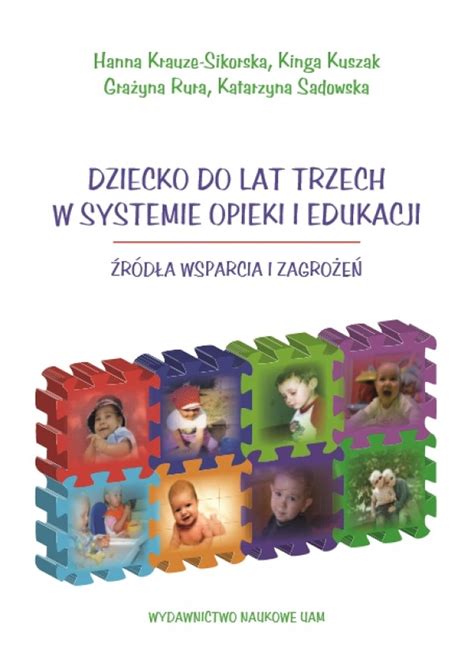 Dziecko do lat trzech w systemie opieki i edukacji Źródła wsparcia i