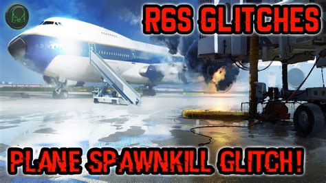 Plane Rainbow Six Siege Glitches Invincible Spot Spawnkill