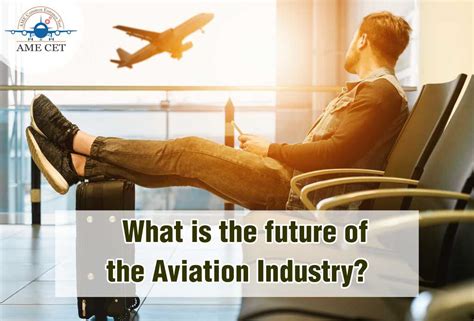 What Is The Future Of The Aviation Industry Ame Cet Blogs