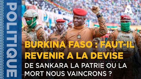 Burkina Faso Faut Il Revenir A La Devise De Sankara La Patrie Ou La