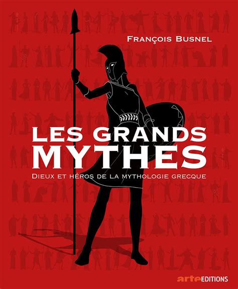 Les Grands Mythes Dieux Et Héros De La Mythologie Grecque Busnel