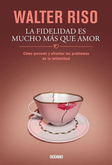 Anibal Libros Para Todos La Fidelidad Es Mucho Mas Que Amor Walter