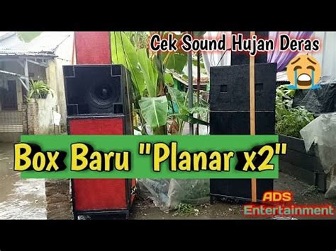 Ceksound Box Baru Planar Punya Bosmuda Ads Entertainment Hujan Deres